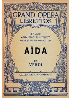 Aida: Libretto, Italian and English Text and Music of the Principal Airs