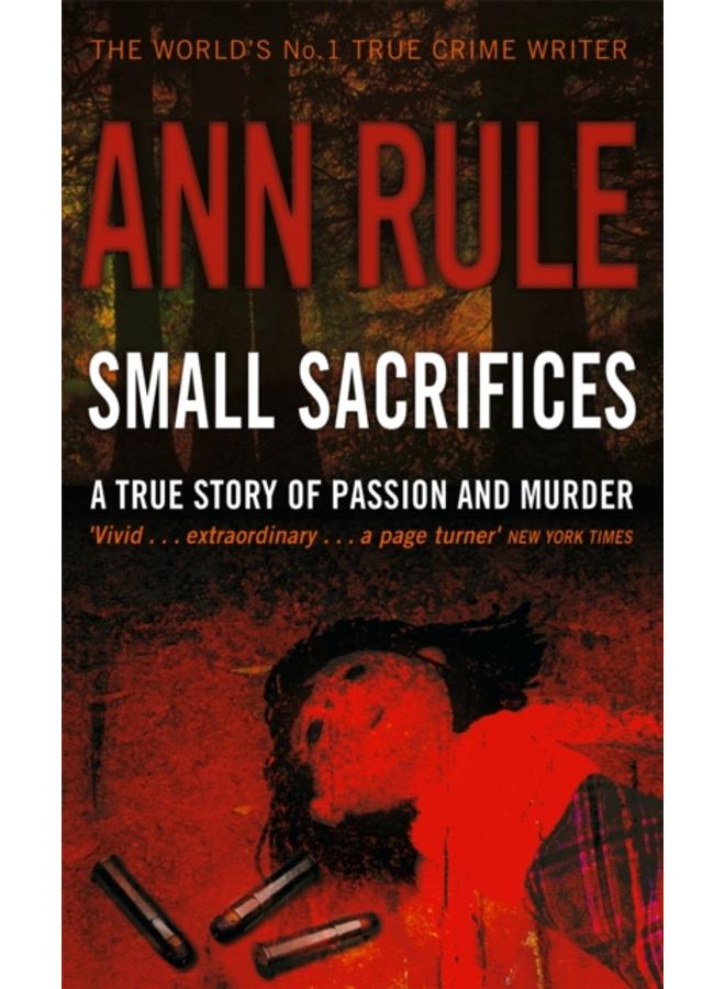 Small Sacrifices : A true story of Passion and Murder 