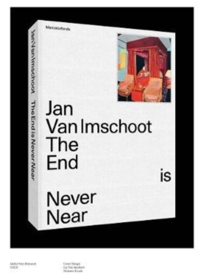 Jan Van Imschoot : The End is Never Near 