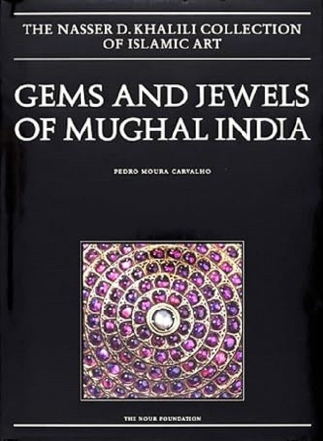 Gems and Jewels of Mughal India. Jewelled and enamelled objects from the 16th to 20th centuries