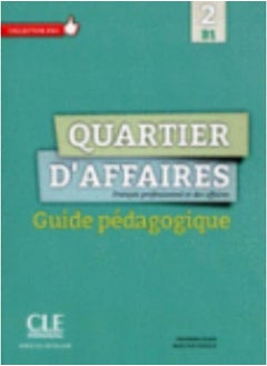 Quartier D'Affaires : Guide Pedagogique B1 - Paperback 