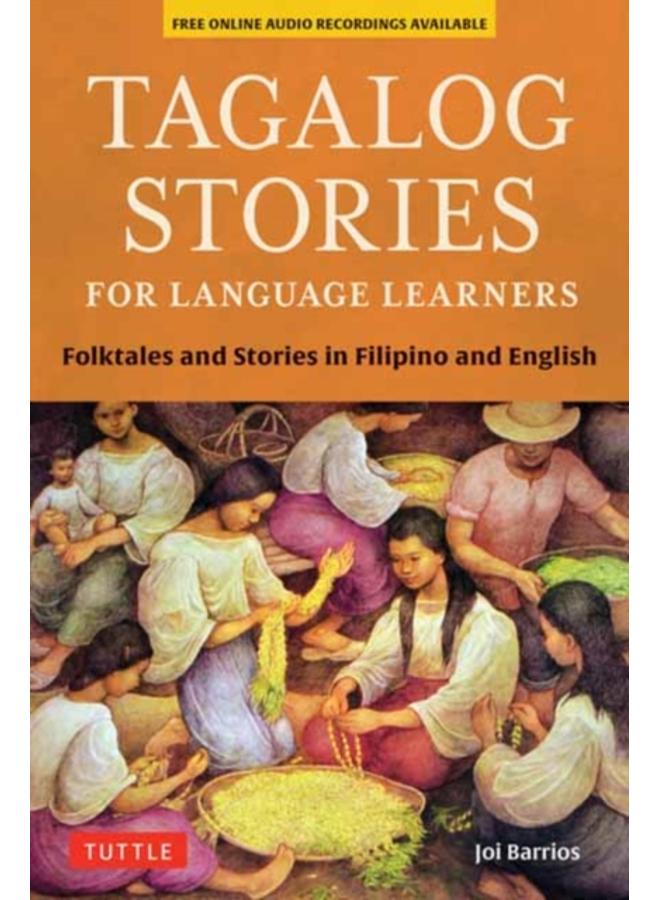 Tagalog Stories for Language Learners : Folktales and Stories in Filipino and English (Free Online Audio)