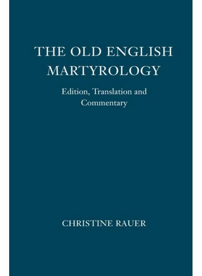 The Old English Martyrology : Edition, Translation and Commentary