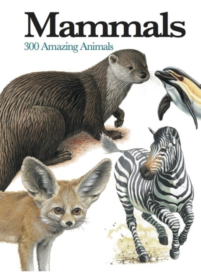 Mammals 300 Amazing Animals - Paperback