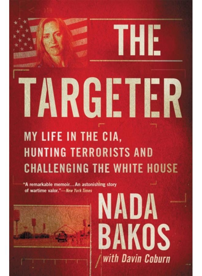 The Targeter : My Life in the CIA, Hunting Terrorists and Challenging the White House 