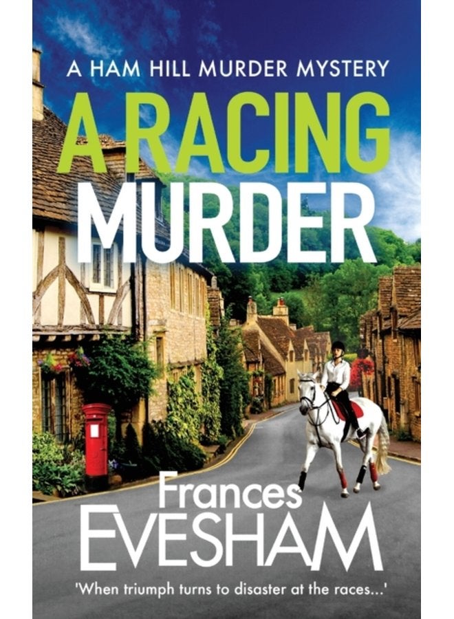 A Racing Murder A gripping cosy murder mystery from bestseller Frances Evesham - Hardback