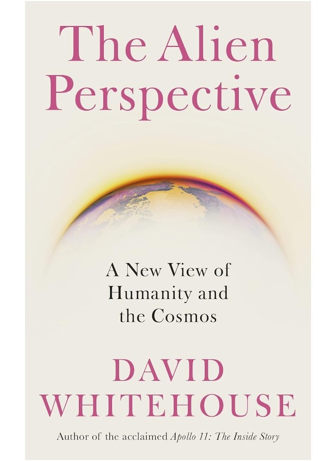 null - The Alien Perspective: A New View of Humanity and the Cosmos - Image 1