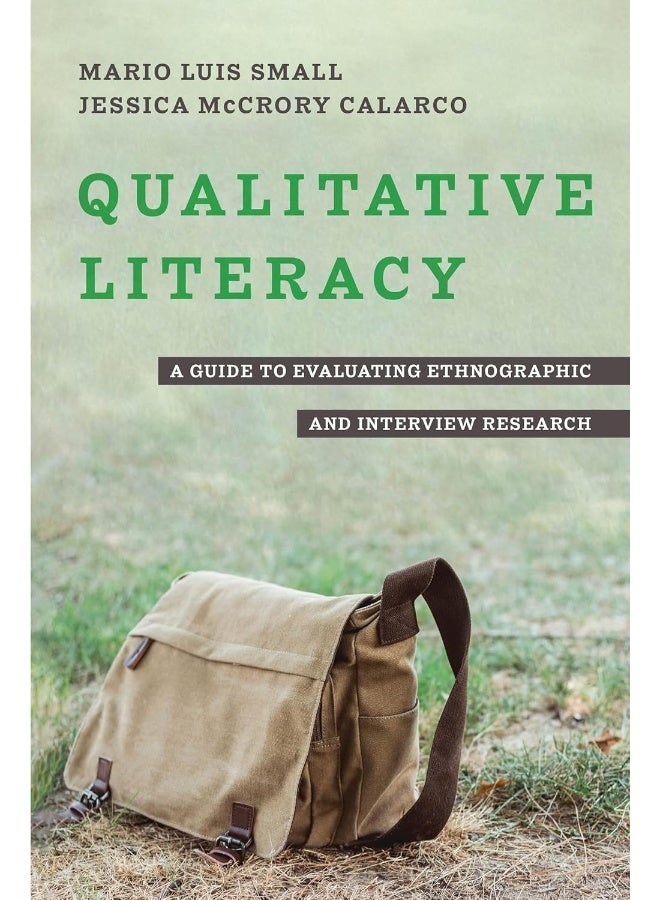 Qualitative Literacy: A Guide to Evaluating Ethnographic and Interview Research