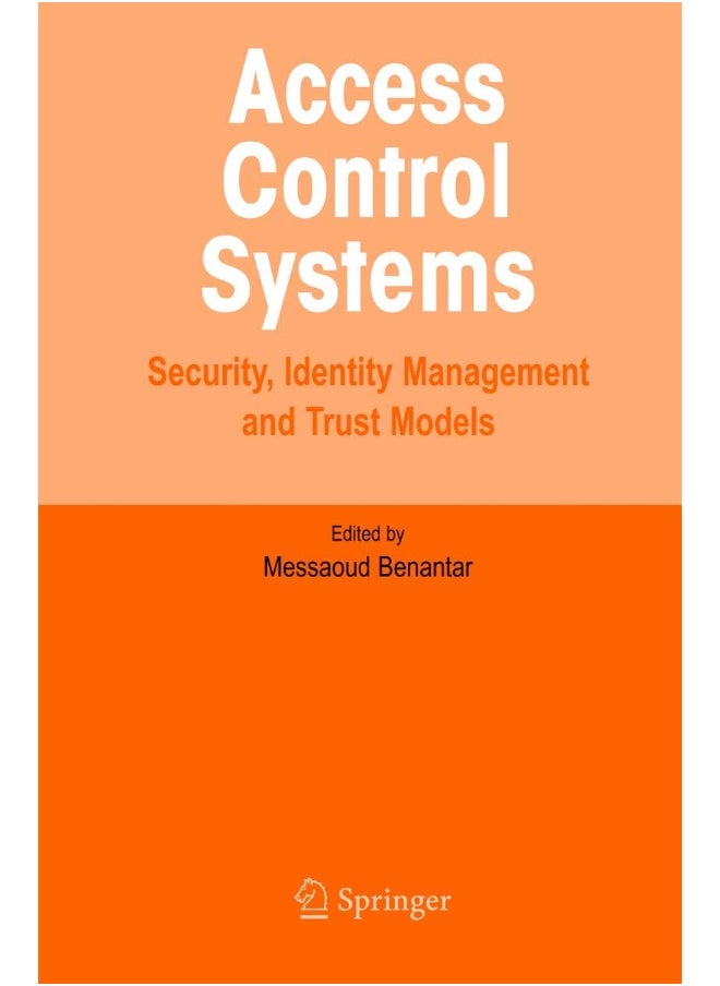 Access Control Systems: Security, Identity Management and Trust Models 