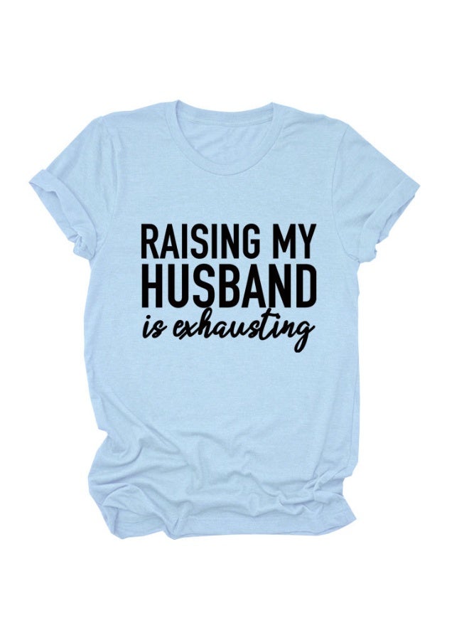 Women Raising My Husband is Exhausting T Shirts Wife Funny Saying Novelty Athletic Shirt Letter Graphic Tee Tops - Image 1