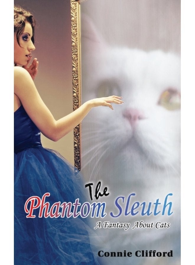 The Phantom Sleuth A Fantasy About Cats - Hardback