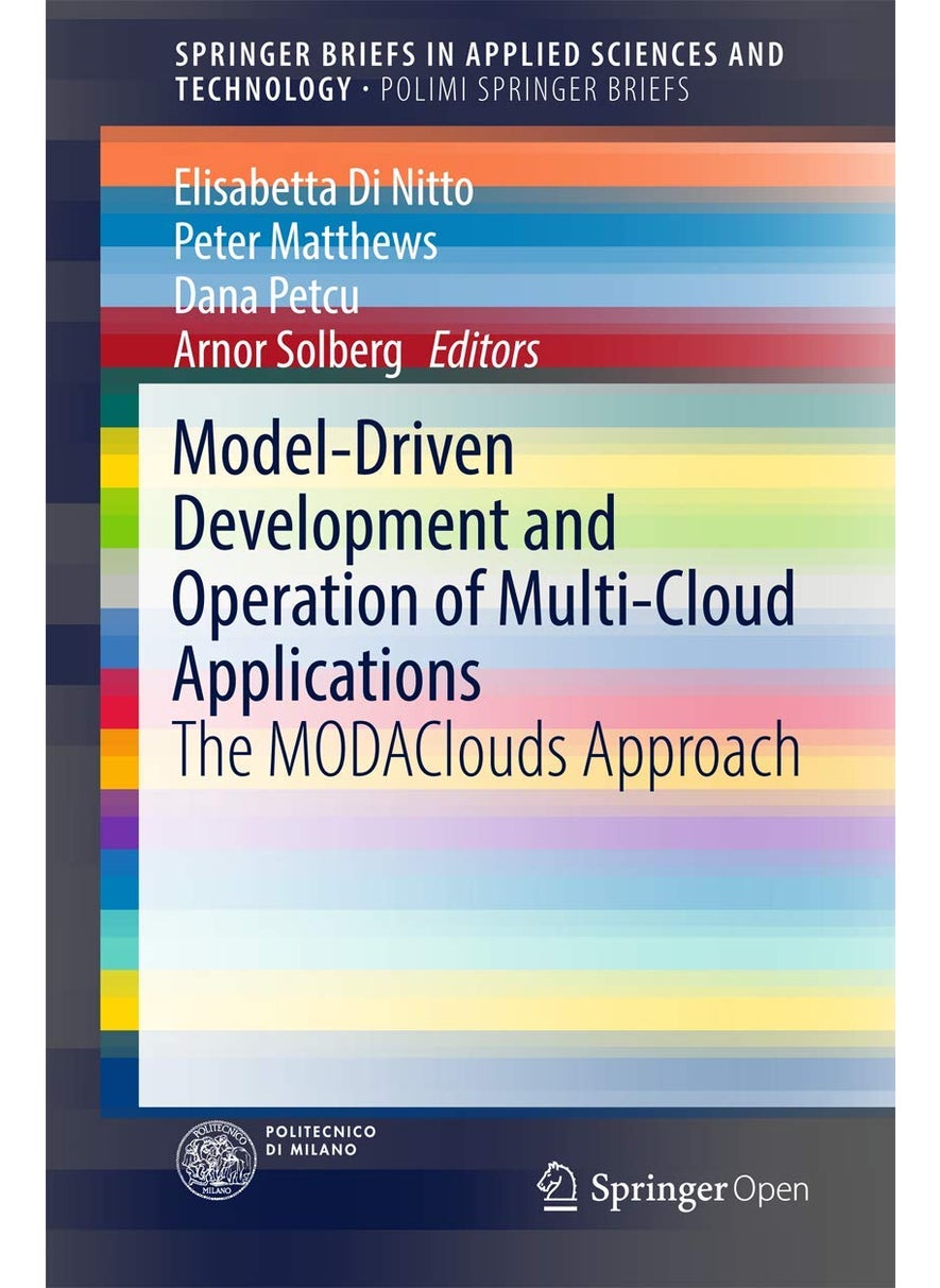 Model-Driven Development and Operation of Multi-Cloud Applications: The MODAClouds Approach 