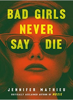 BAD GIRLS NEVER SAY DIE 