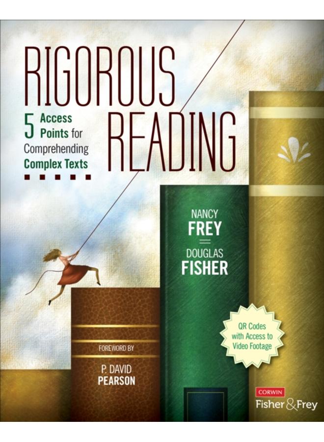 Rigorous Reading : 5 Access Points for Comprehending Complex Texts 