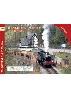 The Llangollen Railway Recollections 
