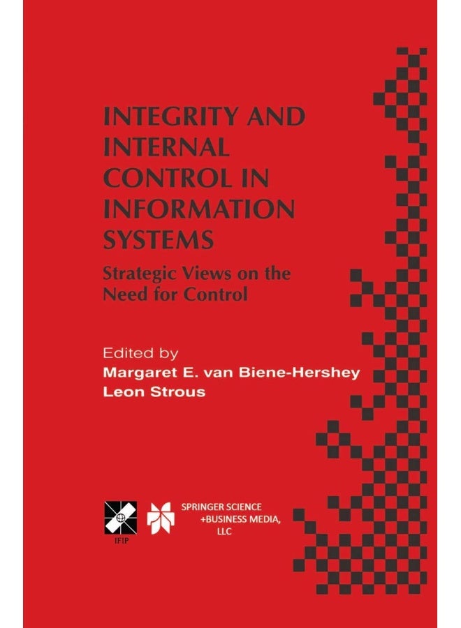 Integrity and Internal Control in Information Systems: Strategic Views on the Need for Control