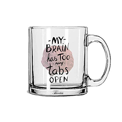 TONKWALAS My Brain Has Too Many Tabs Printed Transparent Glass Coffee and Tea Mug Funny and Gift (325 ML) - Image 1