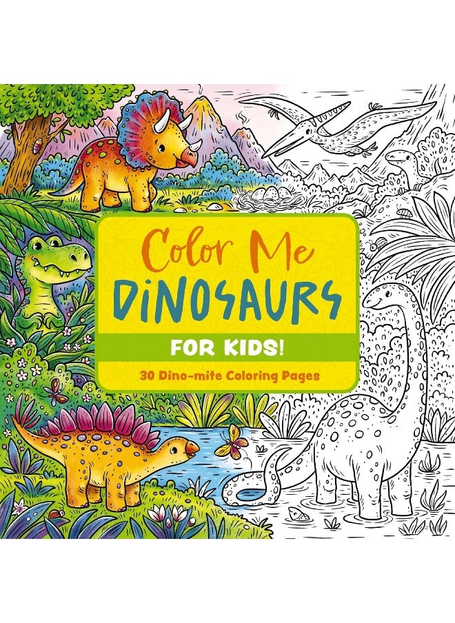 Color Me Dinosaurs (Kids' Edition): 30 Dino-mite Coloring Pages  - Image 1