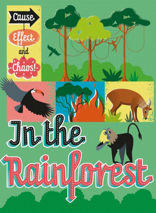 Cause, Effect and Chaos!: In the Rainforest
