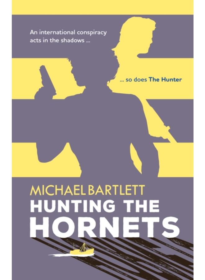 Hunting the Hornets : the gripping spy thriller full of twists and secrets, with a compelling female lead 