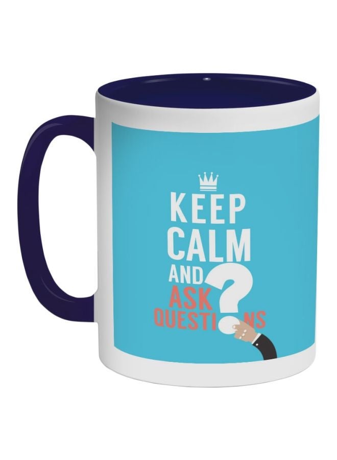 RYN Keep Calm And Ask Question Printed Coffee Mug Blue/White/Orange 325ml