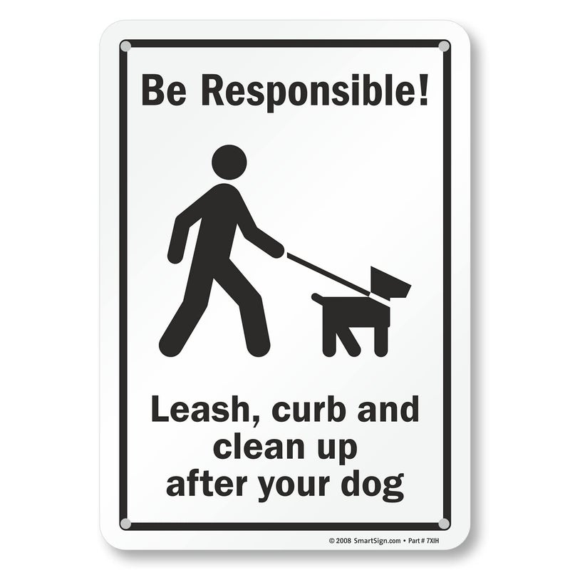 SmartSign "Be Responsible - Leash, Curb and Clean Up After Your Dog" Sign , Black on White , 7" x 10" Plastic - S-5619-PL-10 - Image 4
