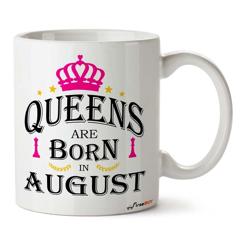 FirseBUY Queens are Born in August Printed Ceramic Coffee Mug for Girls and Women White 11 Oz - Image 1