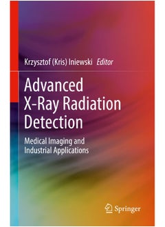 Advanced X-Ray Radiation Detection:: Medical Imaging and Industrial Applications 
