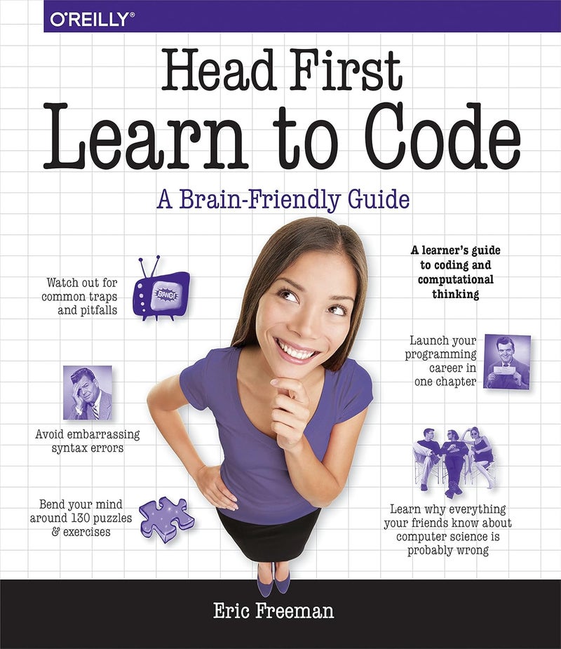 Head First Learn to Code: A Learner's Guide to Coding and Computational Thinking