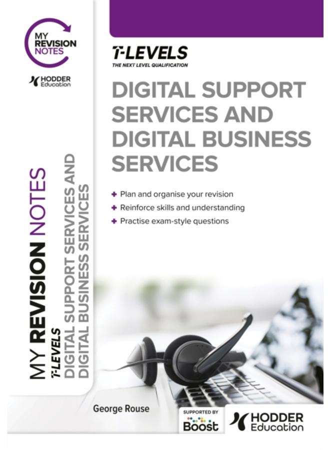 My Revision Notes: Digital Support Services and Digital Business Services T Levels 