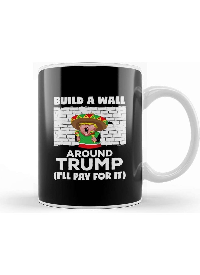 Baskı Dükkanı - Print Shop Build A Wall Around Donald Trump Mug Porcelain - Image 1
