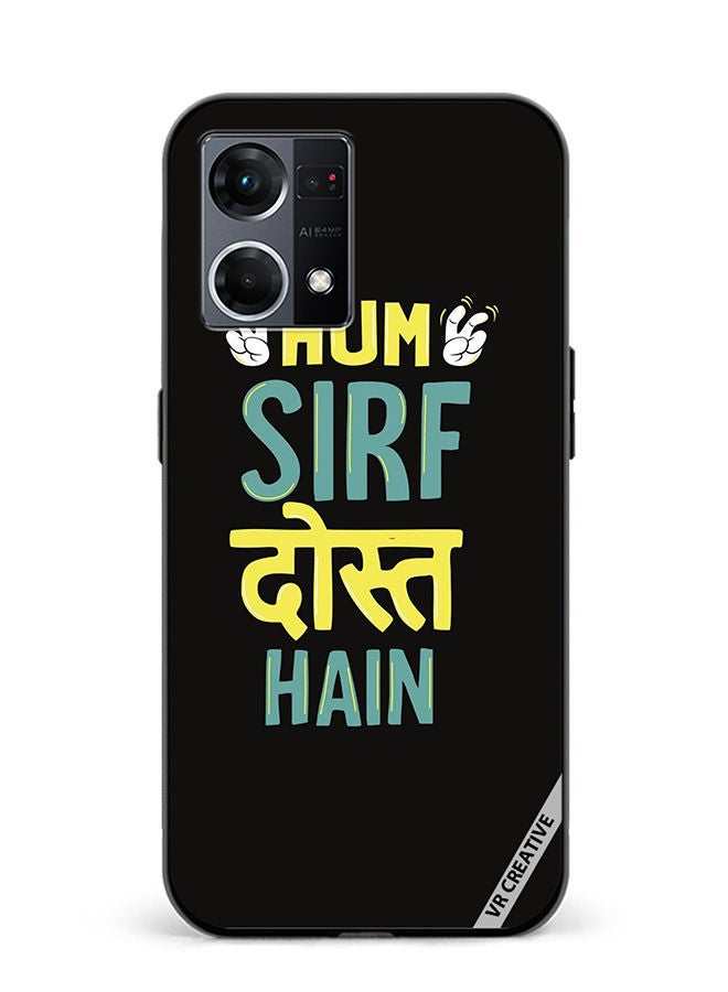 VR CREATIVE Protective Case Cover For Oppo Reno8 4G Hum Sirf Dost Hai Design Multicolour - Image 1