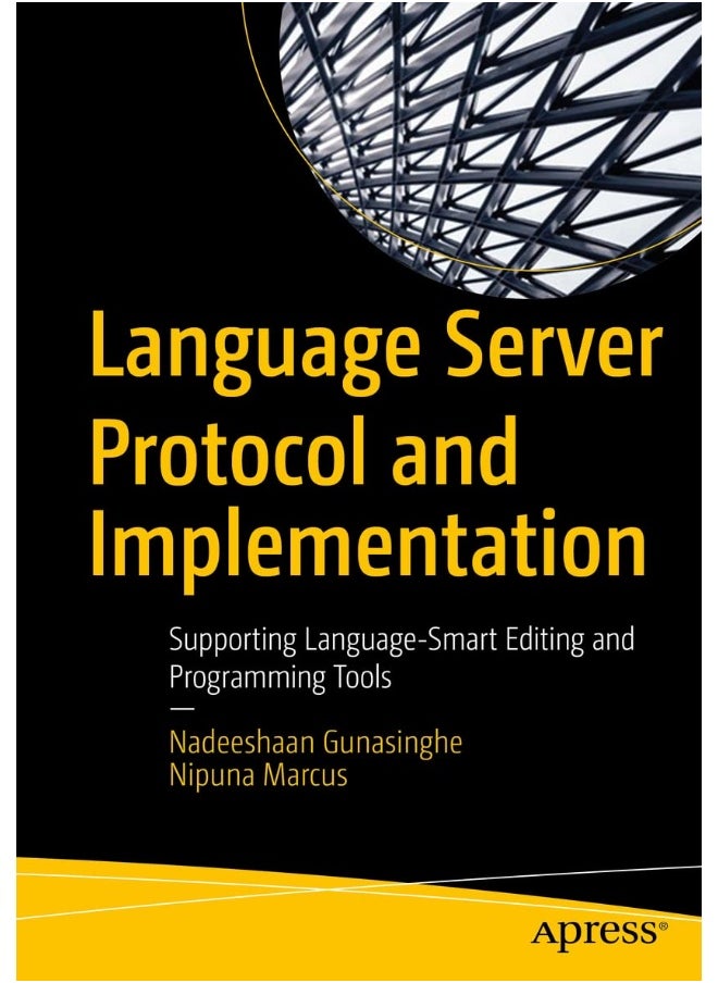 Language Server Protocol and Implementation: Supporting Language-Smart Editing and Programming Tools 