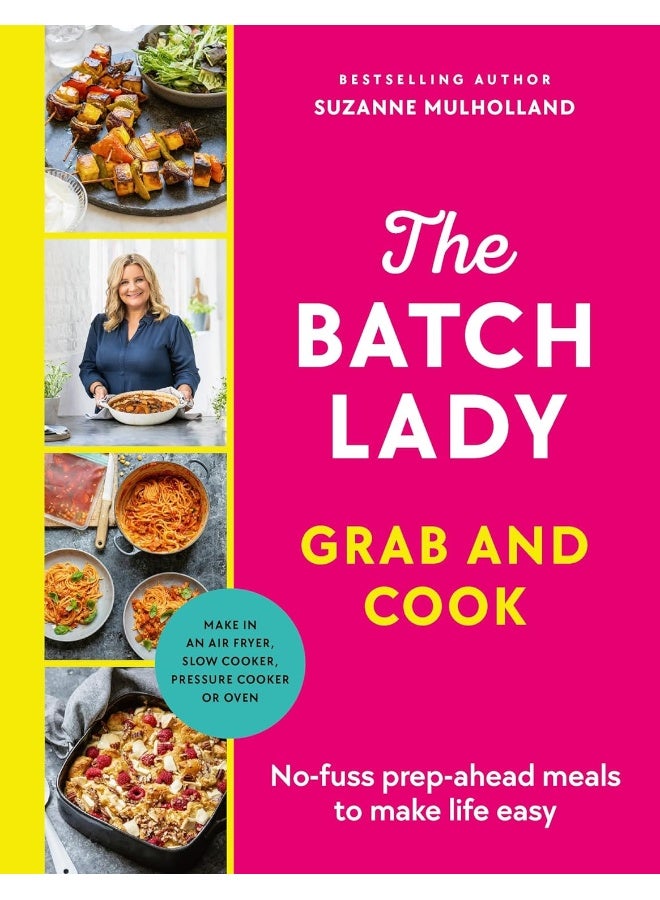 The Batch Lady Grab and Cook: No-fuss prep-ahead meals to make life easy - Image 1