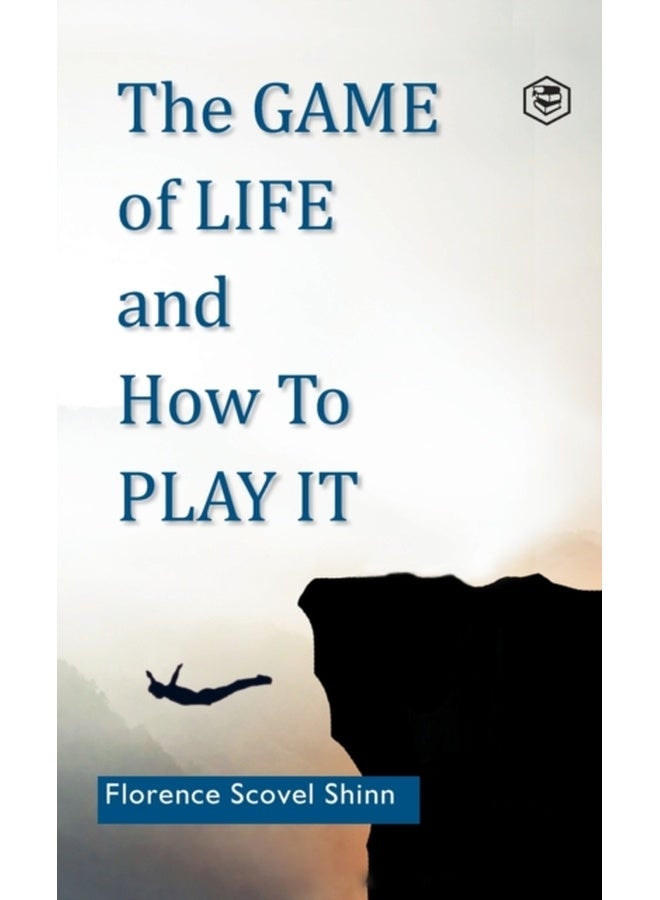The Game of Life and How to Play It 