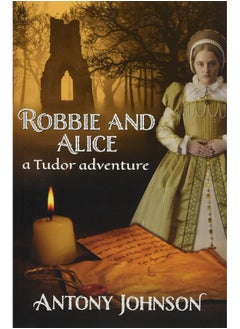 Robbie and Alice - a Tudor adventure