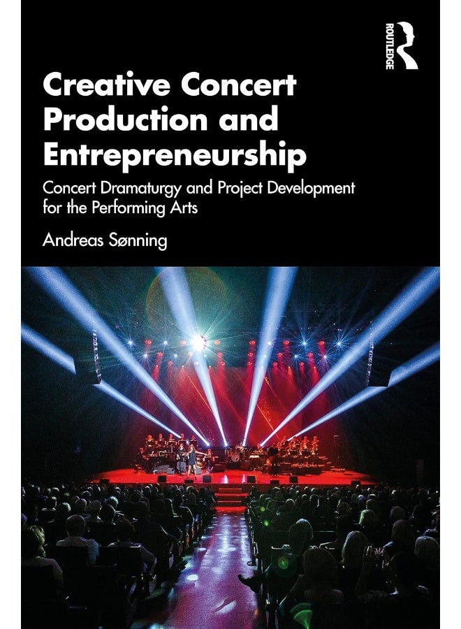 Creative Concert Production and Entrepreneurship: Concert Dramaturgy and Project Development for the Performing Arts