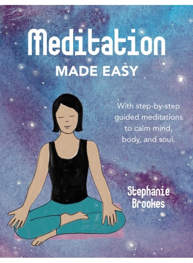 Meditation Made Easy With Step by Step Guided Meditations to Calm Mind Body and Soul - Hardback