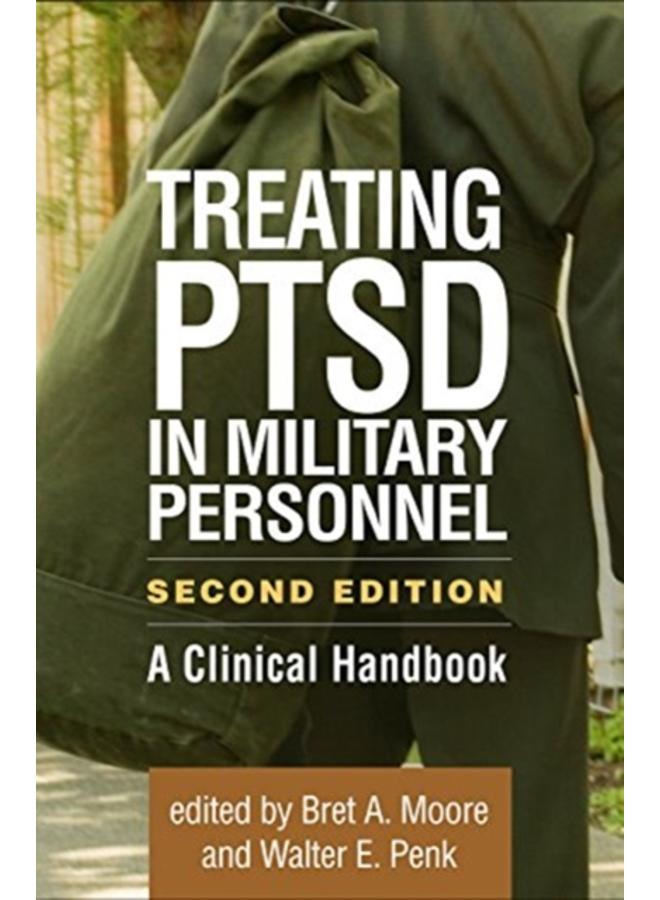 Treating PTSD in Military Personnel, Second Edition : A Clinical Handbook 