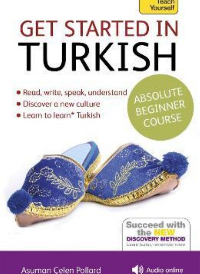 Get Started in Turkish Absolute Beginner Course: (Book and audio support)