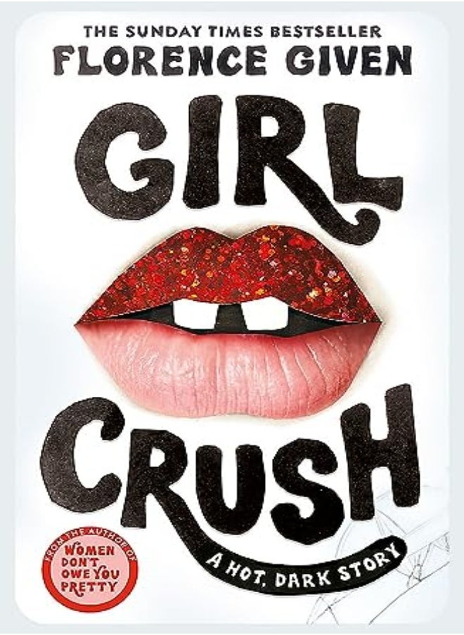 Girlcrush The Debut Novel From The Bestselling Author Of Women Dont Owe You Pretty by Given, Florence Paperback 