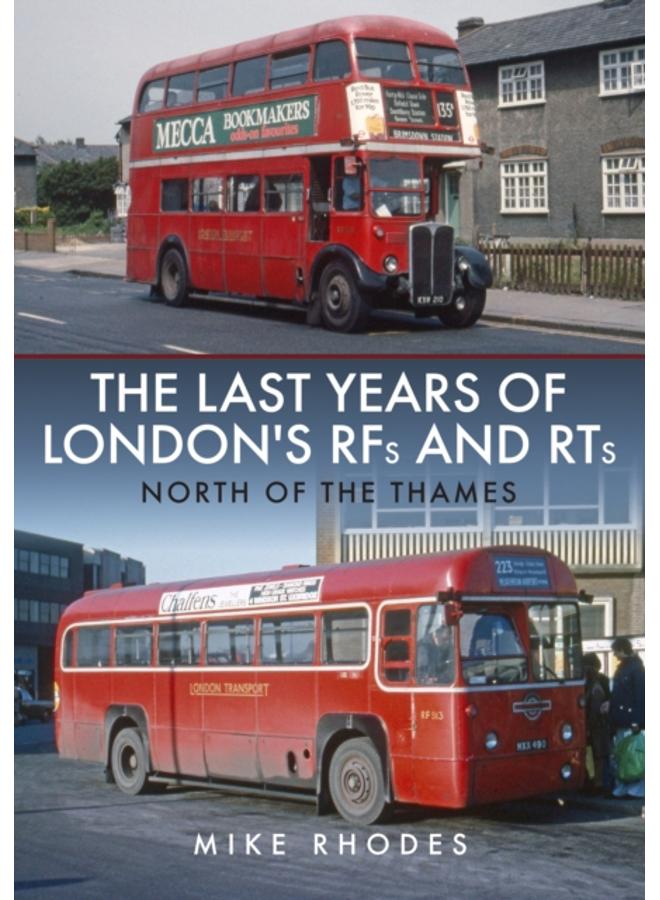 The Last Years of London's RFs and RTs: North of the Thames