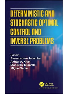Deterministic and Stochastic Optimal Control and Inverse Problems