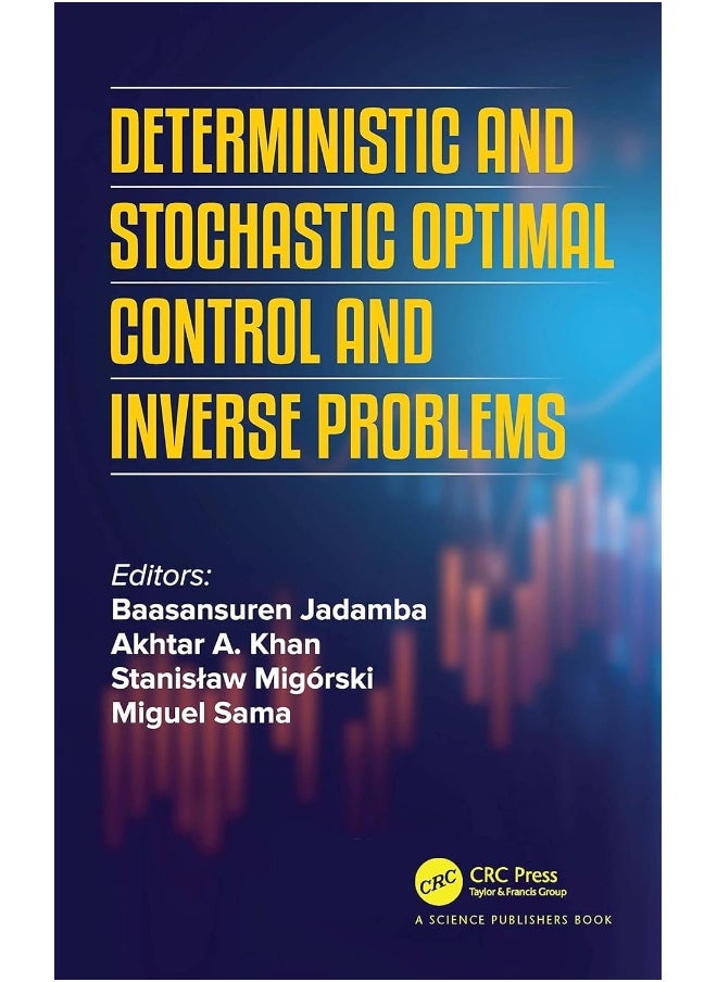 Deterministic and Stochastic Optimal Control and Inverse Problems 