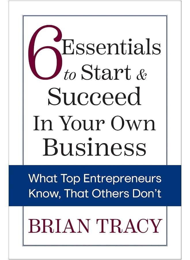 null - 6 Essentials to Start & Succeed in Your Own Business: What Top Entrepreneurs Know, That Others Don't - Image 1
