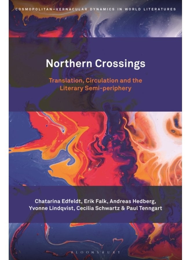 Northern Crossings Translation Circulation and the Literary Semi periphery - Hardback