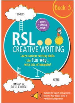 RSL Creative Writing: Book 3: KS2, KS3, 11 Plus & 13 Plus - Workbook For Ages 9 Upwards  - Image 1