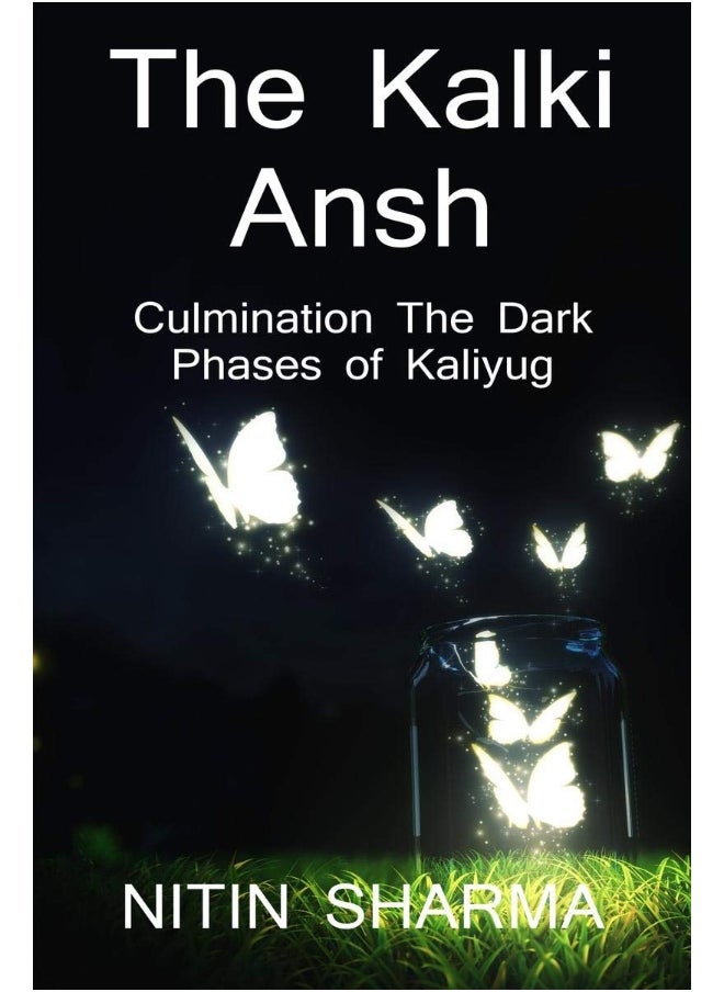 The Kalki Ansh ...culmination the dark phases of Kaliyug / कल्कि अंश ... कलियुग के अंधेरे चरणों का समापन । 