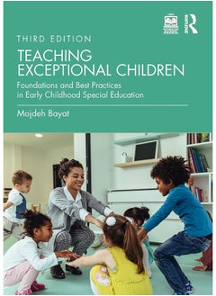Teaching Exceptional Children: Foundations and Best Practices in Early Childhood Special Education 