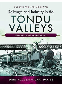 Railways and Industry in the Tondu Valleys: Bridgend to Treherbert  - Image 1